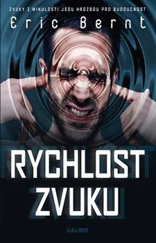 Rychlost zvuku - Eric Bernt (2019, pevná bez přebalu lesklá)