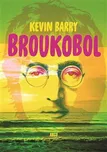 Broukobol - Kevin Barry (2018, pevná…