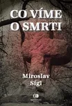 Co víme o smrti - Miroslav Sígl (2006,…