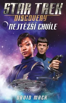 Star Trek Discovery: Nejtěžší chvíle - David Mack (2019, brožovaná bez přebalu lesklá)