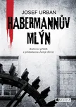 Habermannův mlýn - Josef Urban (2016,…