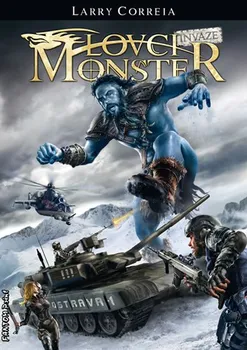 Lovci monster 6: Invaze - Larry Correia (2018, brožovaná bez přebalu lesklá)