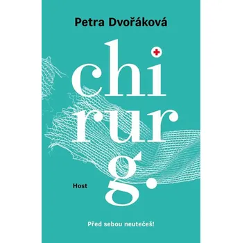 Chirurg - Petra Dvořáková (2019, vázaná), kniha