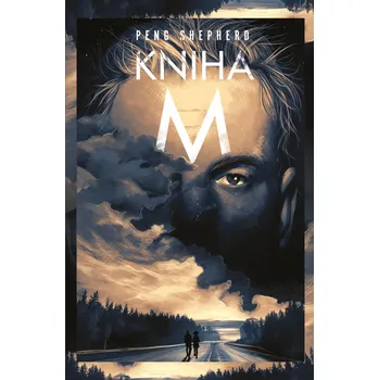 Kniha M - Peng Shepherd (2019, pevná s přebalem matná)