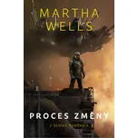 Proces změny: Z deníků Robokata - Martha Wells (2019, pevná s přebalem matná)