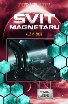 Vesmírná asociace 4: Svit magnetaru - Aleš Pitzmos (2019, brožovaná bez přebalu lesklá)