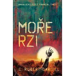 Moře rzi - C. Robert Cargill (2019,…