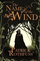 The Name Of The Wind - Patrick Rothfuss (2008, brožovaná)