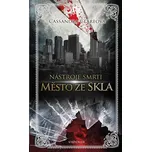 Nástroje smrti 3: Město ze skla -…