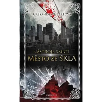 Nástroje smrti 3: Město ze skla -…