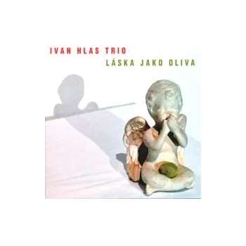 Láska jako oliva - Ivan Hlas (FLAC+mp3)
