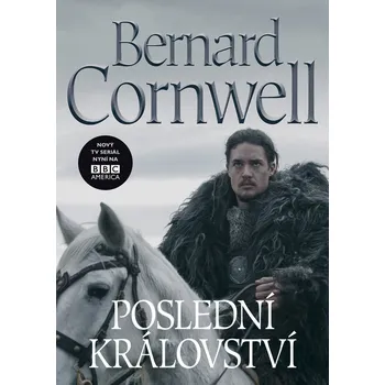 Poslední království - Bernard Cornwell