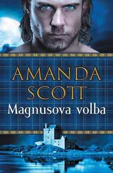 Magnusova volba - Amanda Scott (2019, pevná)