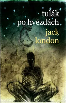 Tulák po hvězdách - Jack London (2017, pevná)