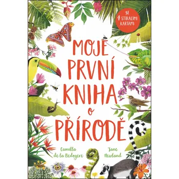 Bystrá hlava Moje první kniha o přírodě - Camilla dela Bedoyere, Jane Newland (2018, pevná)