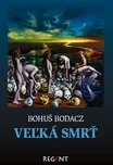 Veľká smrť - Bohuš Bodacz [SK] (2017,…