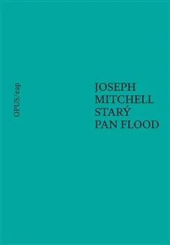 Starý pan Flood - Joseph Mitchell (2019, brožovaná)