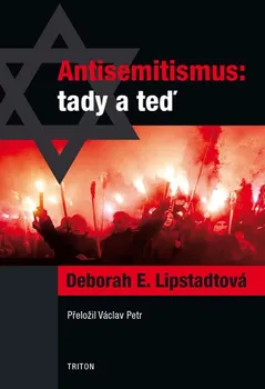 Antisemitismus: Tady a teď - Deborah E. Lipstadtová (2020, pevná s přebalem lesklá)