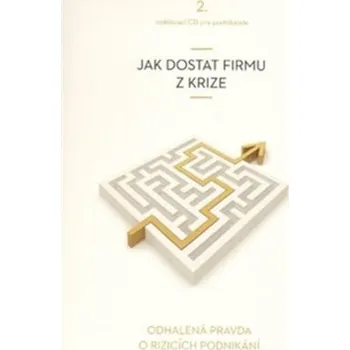 Jak dostat firmu z krize - Vladimír John (čte Alexej Pyško a další) [CDmp3]