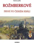 Rožmberkové: První po českém králi -…