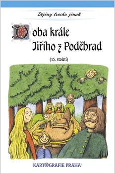 Doba krále Jiřího z Poděbrad (15. století) - Eva Semotanová (2006, brožovaná)