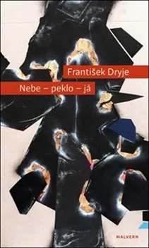 Poezie Nebe - peklo - já - František Dryje (2018)