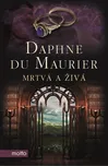 Mrtvá a živá - Daphne du Maurier (2019,…