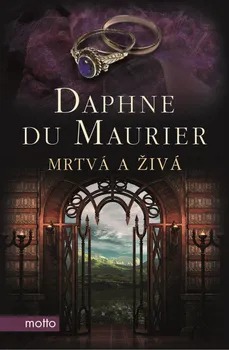 Mrtvá a živá - Daphne du Maurier (2019, pevná)