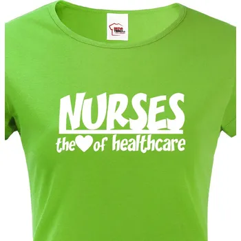 Dámské tričko Dámské tričko pro sestřičky - Nurses, the heart of healthcare, Barva Zelená, Velikost XL, Canvas Dámské tričko s krátkým rukávem Bezvatriko.cz 1