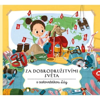 Pohádka Za dobrodružstvími světa s cestovatelkou Lily - Helena Haraštová (2019, pevná)