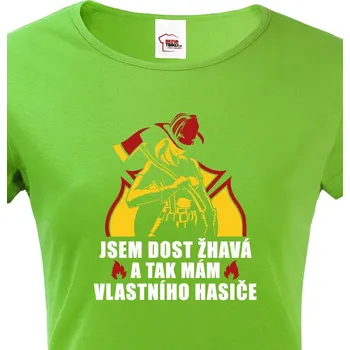 Dámské tričko Dámské tričko Jsem dost žhavá a tak mám vlastního hasiče, Barva Zelená, Velikost XL, Canvas Dámské tričko s krátkým rukávem Bezvatriko.cz 1