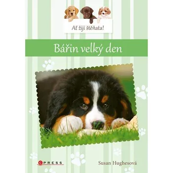 Ať žijí štěňata: Bářin velký den - Susan Hughesová, Leanne Fransonová (2019, pevná)