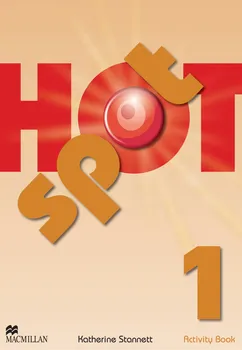 Anglický jazyk Hot Spot 1: Activity Book - Katherine Stannett (2009, brožovaná)