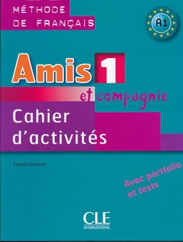 Francouzský jazyk Amis et Compagnie 1 Activites - Colette Samson