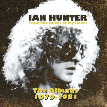 Zahraniční hudba From The Knees Of My Hear: The Albums 1979-1981 - Ian Hunter [4CD]