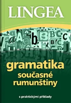 Gramatika současné rumunštiny - Lingea (2019, brožovaná)