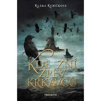 Kde zní zpěv krkavců - Klára Kubíčková (2019, vázaná)