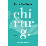 Chirurg - Petra Dvořáková (2019, vázaná)