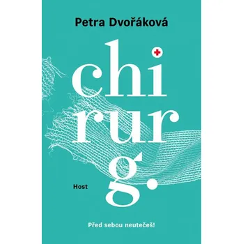 Chirurg - Petra Dvořáková (2019, vázaná) Chirurg - Petra Dvořáková (2019, vázaná)