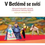 V Betlémě se svítí - Adriana Skálová (2016, brožovaná)