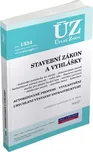 ÚZ 1334 Stavební zákon, vyhlášky a…