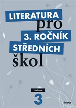 Český jazyk Literatura pro 3. ročník SŠ: Učebnice - Lukáš Andree a kol. (2012. brožovaná)