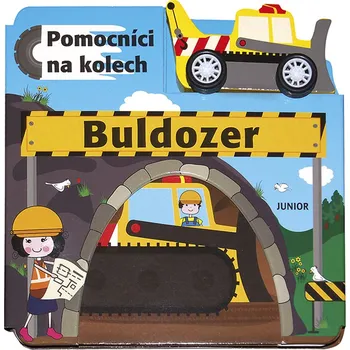 Bystrá hlava Buldozer Pomocníci na kolech - 978-80-7267-671-2