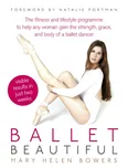 Ballet Beautiful - Mary Helen Bowers…