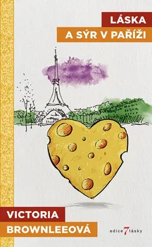 Láska a sýr v Paříži - Victoria Brownleeová (2019, brožovaná)