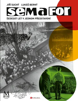 Literární biografie Semafor: Šedesát let v jednom představení - Jiří Suchý, Lukáš Berný (2019, pevná)