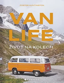 Literární cestopis Van Life: Život na kolech - Foster Huntington (2019, pevná bez přebalu lesklá)
