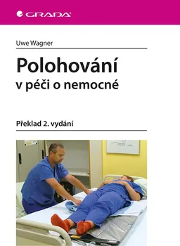 Polohování v péči o nemocné (Přelad 2. vydání) - Uwe Wagner (2019, brožovaná)