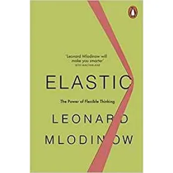 Osobní rozvoj Elastic: Flexible Thinking in a Constantly Changing World - Leonard Mlodinow (2019, brožovaná)