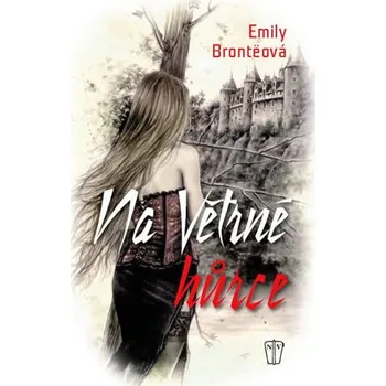 Na větrné hůrce - Emily Brontëová (2011, pevná)